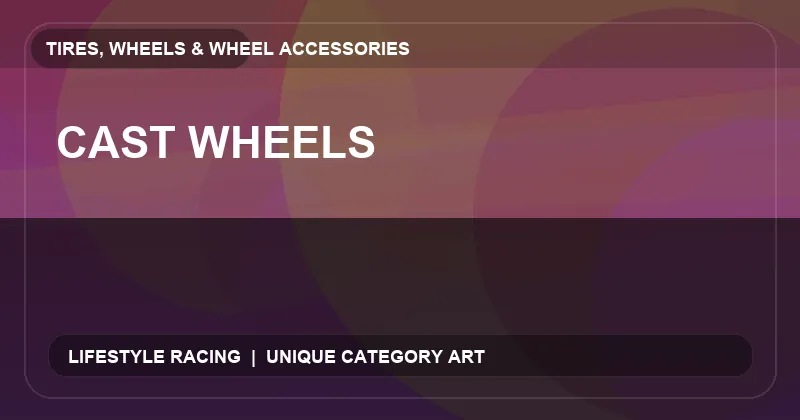 Cast Wheels